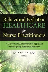Book cover of Behavioral Pediatric Healthcare for Nurse Practitioners by Donna Hallas