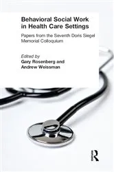 Book cover of Behavioral Social Work in Health Care Settings by Gary Rosenberg