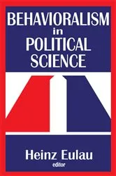Book cover of Behavioralism in Political Science by Heinz Eulau