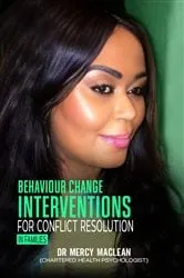 Book cover of Behaviour Change Interventions for Conflict Resolution in Families by Dr Mercy Maclean