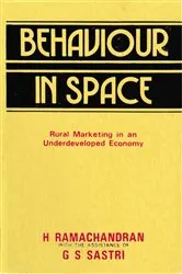 Book cover of Behaviour in Space: Rural Marketing in an Underdeveloped Economy by H. Ramachandran