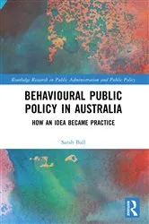 Book cover of Behavioural Public Policy in Australia by Sarah Ball