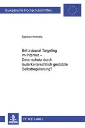 Book cover of Behavioural Targeting im Internet – Datenschutz durch lauterkeitsrechtlich gestuetzte Selbstregulierung? by Sabine Himmels