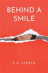 Book cover of Behind a Smile by C.A. Steele