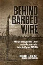 Book cover of Behind Barbed Wire by Deborah G. Lindsay