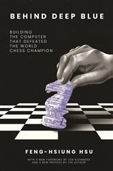Book cover of Behind Deep Blue by Feng-hsiung Hsu