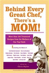 Book cover of Behind Every Great Chef, There's a Mom! by Christopher Styler
