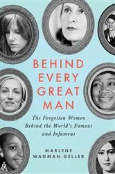 Book cover of Behind Every Great Man by Marlene Wagman-Geller
