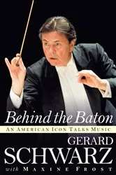 Book cover of Behind the Baton by Gerard Schwarz