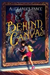 Book cover of Behind the Canvas by Alexander Vance