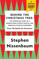 Book cover of Behind the Christmas Tree by Stephen Nissenbaum