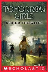 Book cover of Behind the Gates (Tomorrow Girls #1) by Eva Gray