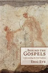 Book cover of Behind the Gospels by Eric Eve