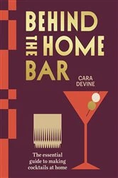 Book cover of Behind the Home Bar by Cara Devine