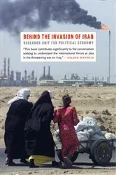 Book cover of Behind the Invasion of Iraq by The Research Unit for Political Economy