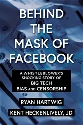 Book cover of Behind the Mask of Facebook by Ryan Hartwig