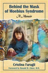 Book cover of Behind the Mask of Moebius Syndrome by Cristina Faragli
