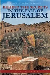 Book cover of Behind the Secrets in the Fall of Jerusalem by Jeff Gaura