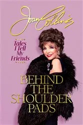 Book cover of Behind the Shoulder Pads by Joan Collins