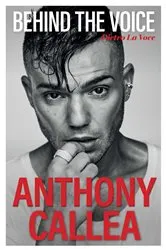 Book cover of Behind The Voice by Anthony Callea