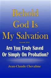 Book cover of Behold God is My Salvation! Isaiah 12:2 by Jean Claude Chevalme