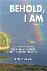 Book cover of Behold, I AM by Joyce Lynn Wulf