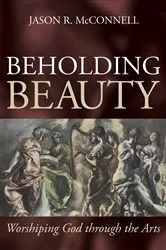 Book cover of Beholding Beauty by Jason R. McConnell