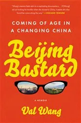 Book cover of Beijing Bastard by Val Wang