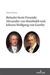 Book cover of Beinahe beste Freunde. Alexander von Humboldt und Johann Wolfgang von Goethe by Dieter Strauss