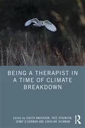 Book cover of Being a Therapist in a Time of Climate Breakdown by Judith Anderson