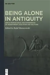 Book cover of Being Alone in Antiquity by Rafał Matuszewski