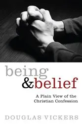 Book cover of Being and Belief by Douglas Vickers
