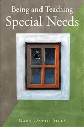 Book cover of Being and Teaching Special Needs by Gary David Sills
