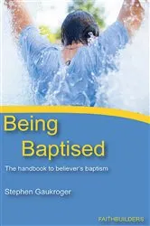 Book cover of Being Baptised by Stephen Gaukroger