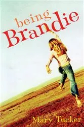 Book cover of Being Brandie by Mary Tucker