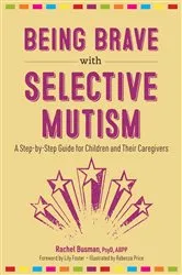 Book cover of Being Brave with Selective Mutism by Rachel Busman