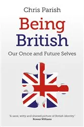Book cover of Being British by Chris Parish