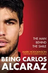 Book cover of Being Carlos Alcaraz by Mark Hodgkinson