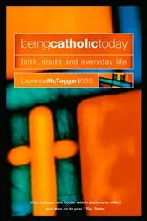 Book cover of Being Catholic Today by Laurence McTaggart