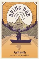 Book cover of Being Dad by Scott Keith