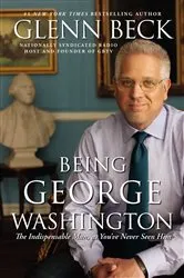 Book cover of Being George Washington by Glenn Beck