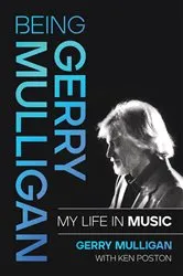Book cover of Being Gerry Mulligan by Gerry Mulligan