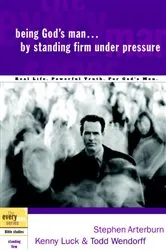 Book cover of Being God's Man by Standing Firm Under Pressure by Stephen Arterburn