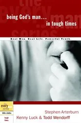 Book cover of Being God's Man in Tough Times by Stephen Arterburn