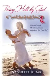 Book cover of Being Held by God by Nannette Jodar
