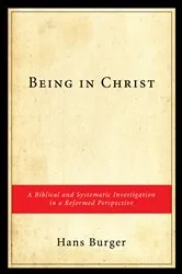 Book cover of Being in Christ by Hans Burger
