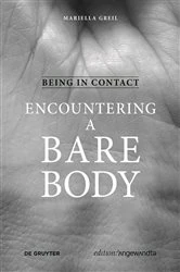 Book cover of Being in Contact: Encountering a Bare Body by Mariella Greil