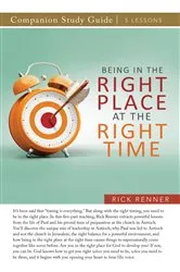 Book cover of Being in the Right Place at the Right Time Study Guide by Rick Renner
