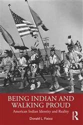 Book cover of Being Indian and Walking Proud by Donald L. Fixico