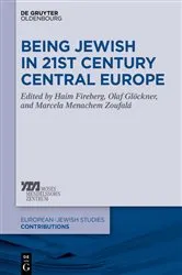 Book cover of Being Jewish in 21st Century Central Europe by Haim Fireberg